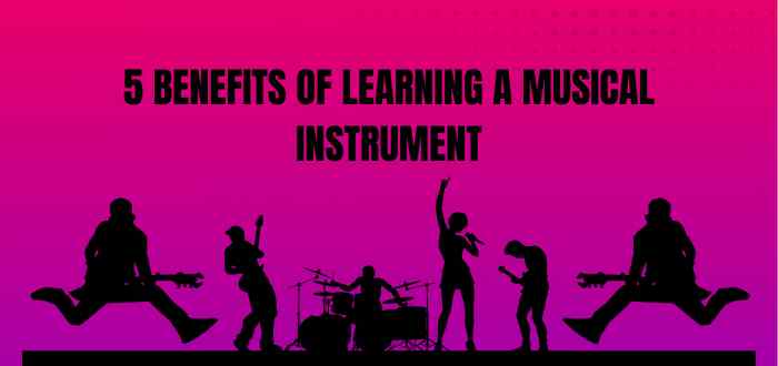 5 Benefits of Learning a Musical Instrument